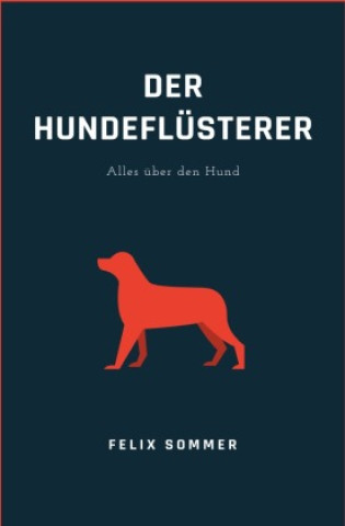 Kniha Der Hundeflüsterer Felix Sommer