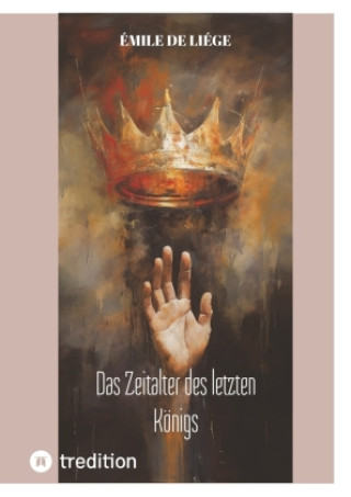 Knjiga Das Zeitalter des letzten Königs Émile de Liége