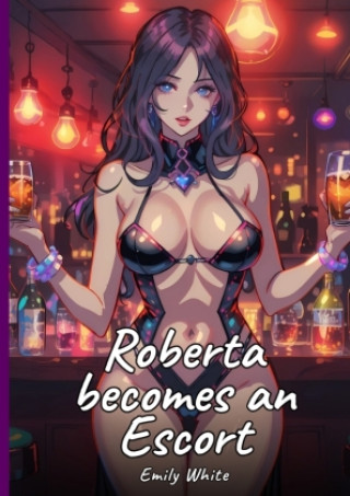Knjiga Roberta becomes an Escort Emily White