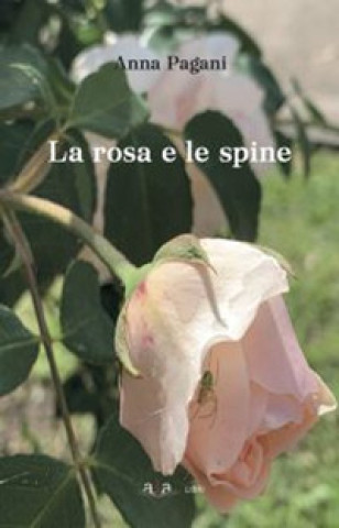 Knjiga rosa e le spine Anna Pagani