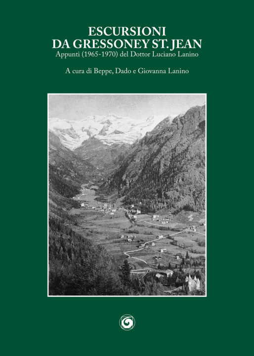 Βιβλίο Escursioni da Gressoney St. Jean. Appunti (1965-1970) Luciano Lanino