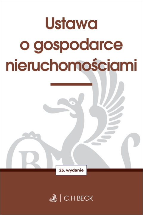 Knjiga Ustawa o gospodarce nieruchomościami wyd. 25 Opracowanie zbiorowe