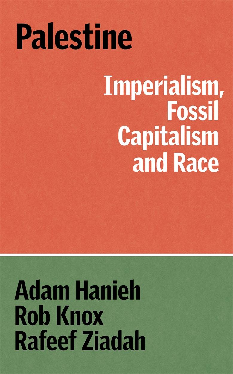 Kniha PALESTINE IMPERIALISM FOSSIL CAPITALISM HANIEH ADAM