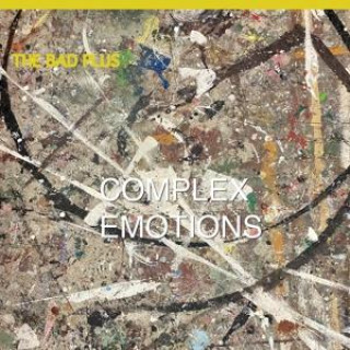Zvok BAD PLUS, THE  COMPLEX EMOTIONS MACK AVENUE