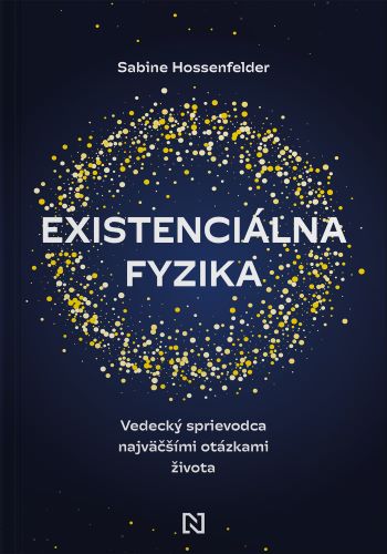 Kniha Existenciálna fyzika Sabine Hossenfelder