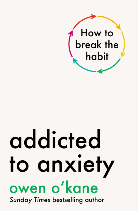 Knjiga Addicted to Anxiety Owen O'Kane