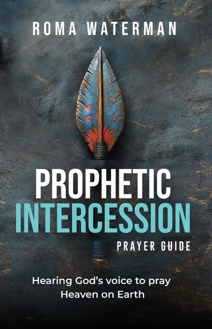 Knjiga Prophetic Intercession Prayer Guide Roma Waterman