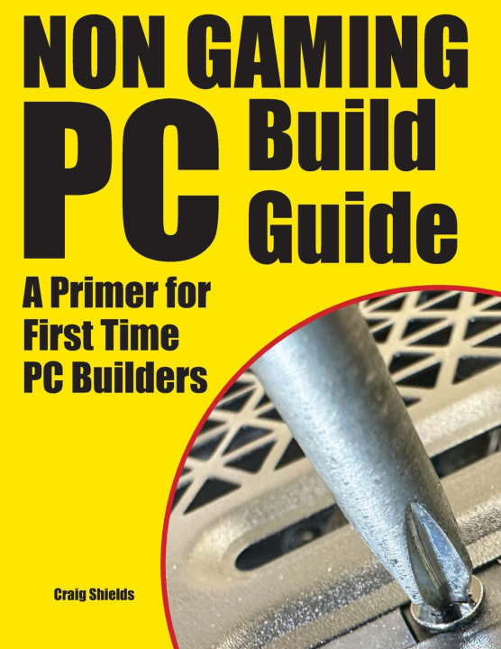 Knjiga Non Gaming PC Build Guide Craig Shields