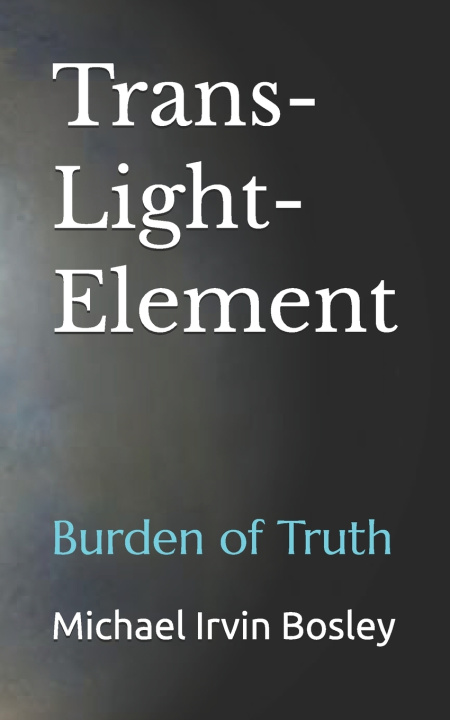 Knjiga Trans-Light-Element Michael Irvin Bosley