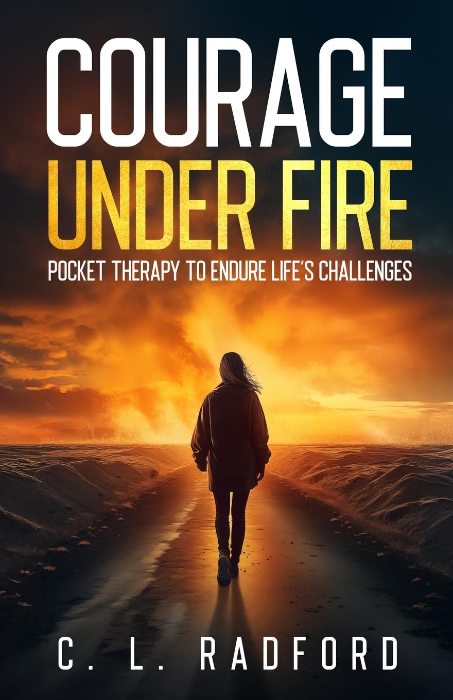 Knjiga Courage Under Fire Chiniqua Radford
