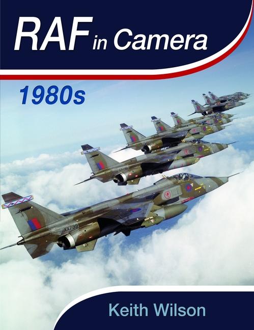 Buch RAF in Camera: 1980s Keith Wilson