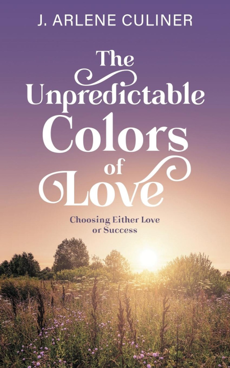 Knjiga The Unpredictable Colors of Love J. Arlene Culiner