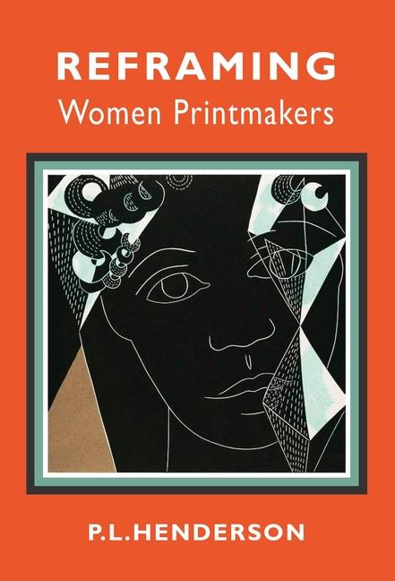 Carte Reframing Women Printmakers PL Henderson