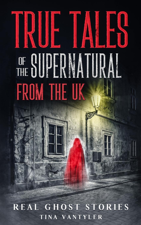 Knjiga Real Ghost Stories Tina Vantyler