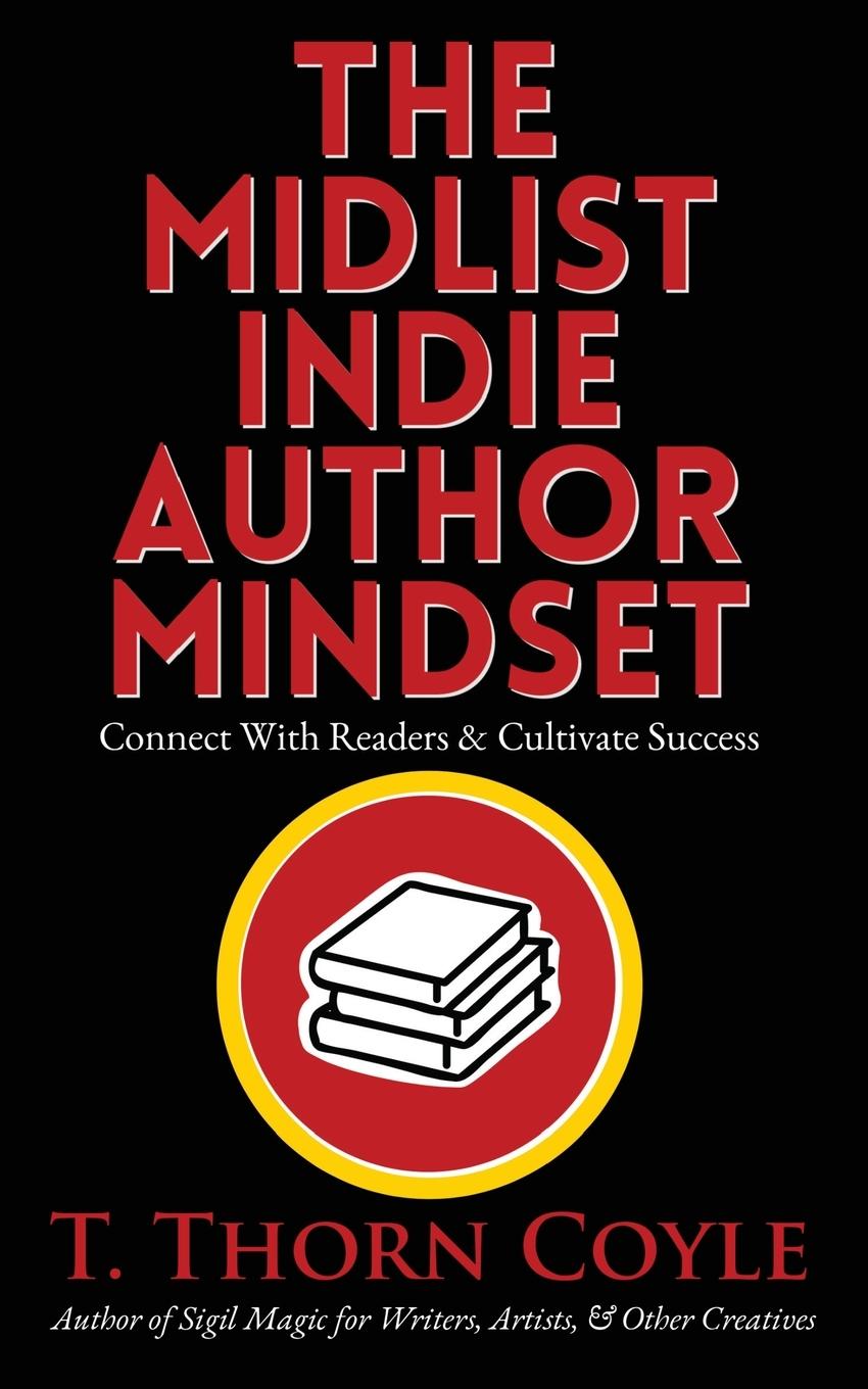 Knjiga The Midlist Indie Author Mindset T. Thorn Coyle