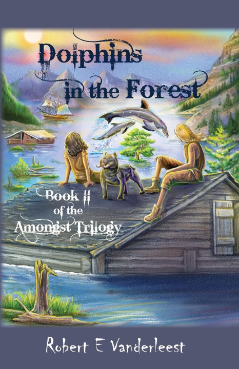 Book Dolphins in the Forest Robert E VanderLeest