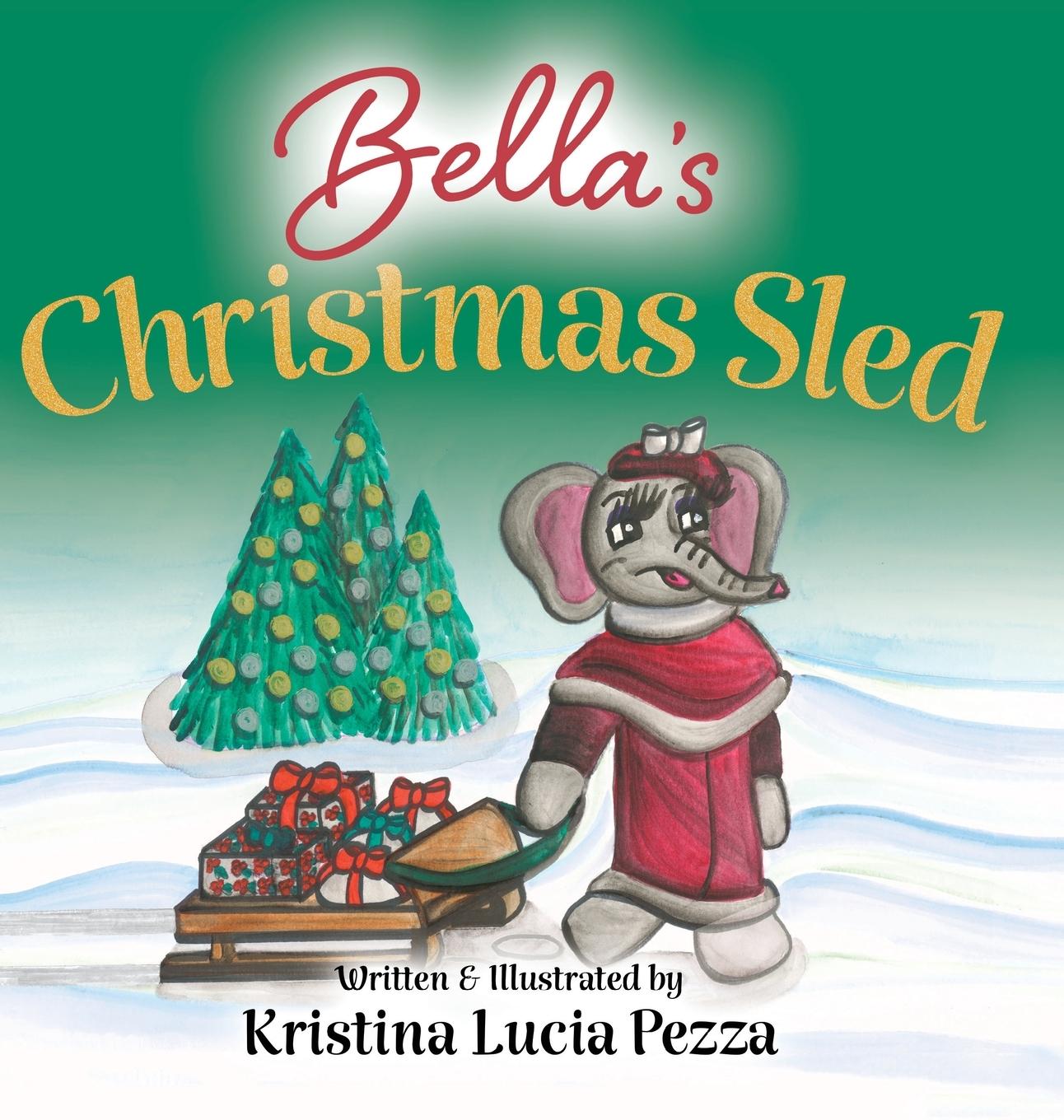 Knjiga Bella's Christmas Sled Kristina Lucia Pezza