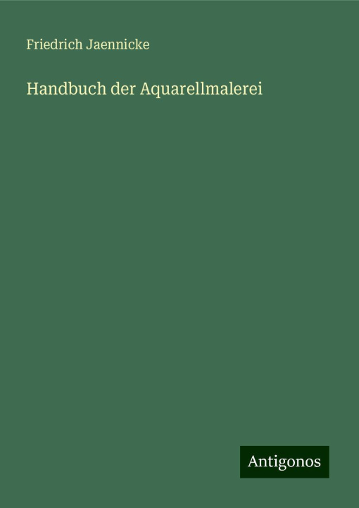Knjiga Handbuch der Aquarellmalerei Friedrich Jaennicke
