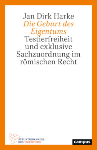 Knjiga Die Geburt des Eigentums Jan Dirk Harke
