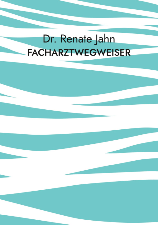 Knjiga Facharztwegweiser Renate Jahn