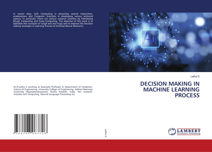 Knjiga DECISION MAKING IN MACHINE LEARNING PROCESS Latha D