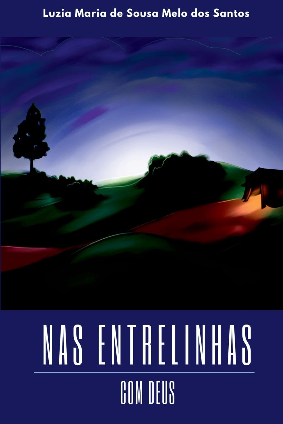 Knjiga Nas Entrelinhas Com Deus Luzia Maria De Sousa Melo Dos Santos