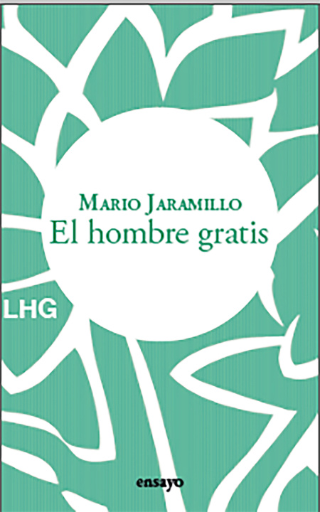 Knjiga El hombre gratis Mario Jaramillo