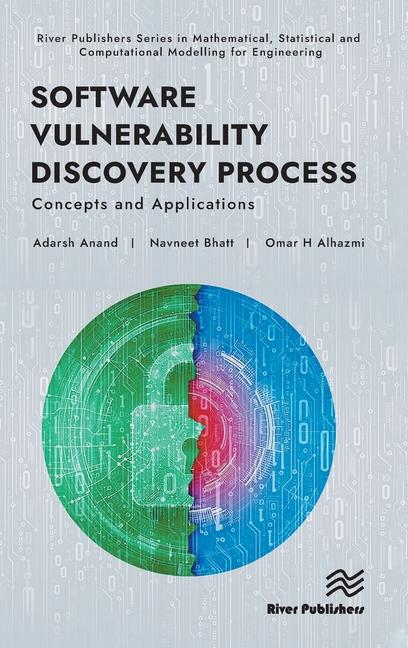 Book Software Vulnerability Discovery Process: Concepts and Applications Navneet Bhatt