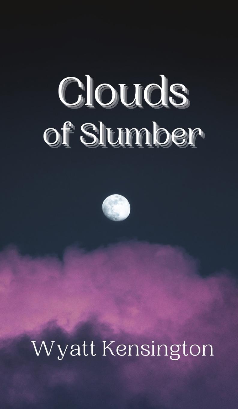 Knjiga Clouds of Slumber Wyatt Kensington