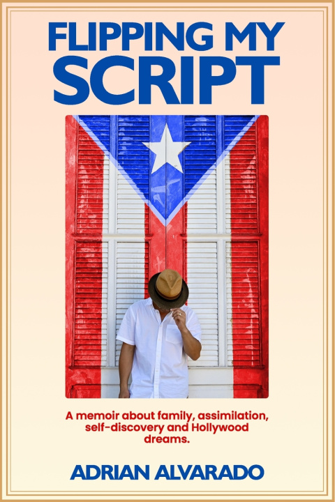 Knjiga Flipping My Script Adrian Alvarado