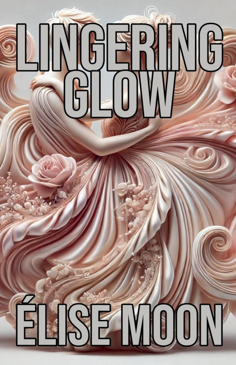Knjiga Lingering Glow Élise Moon