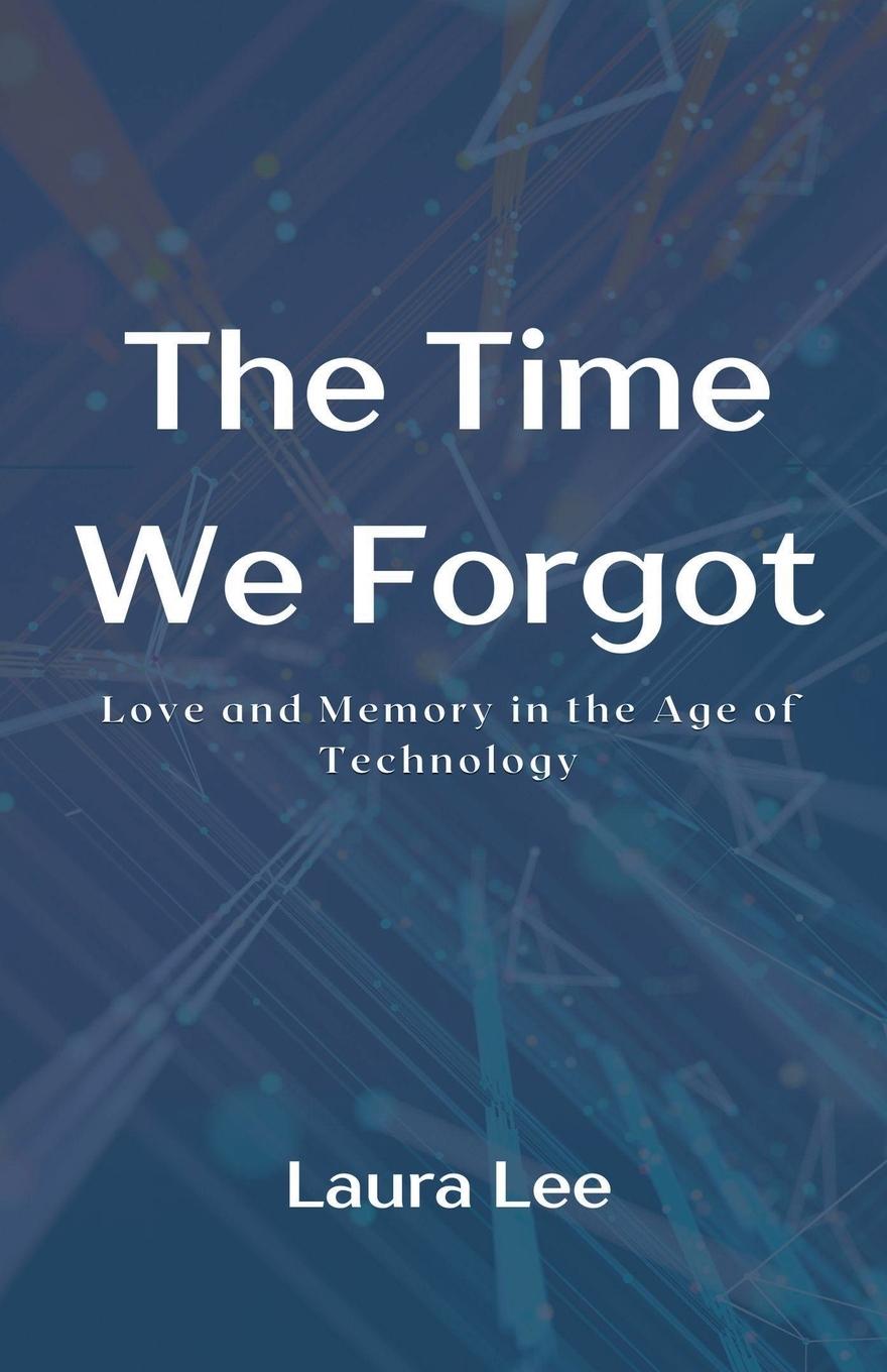 Knjiga The Time We Forgot Laura Lee