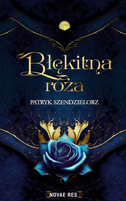 Knjiga Błękitna róża Patryk Szendzielorz