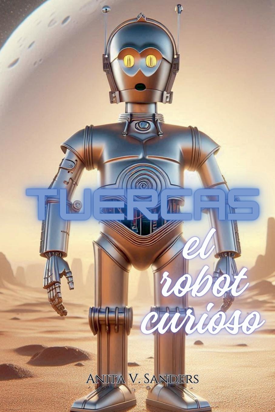 Knjiga Tuercas el Robot Curioso V Sanders Anita