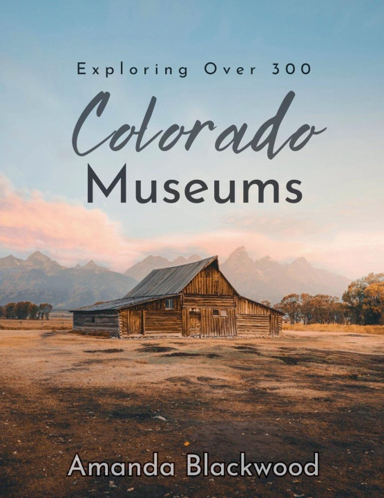 Книга Colorado Museums Amanda Blackwood