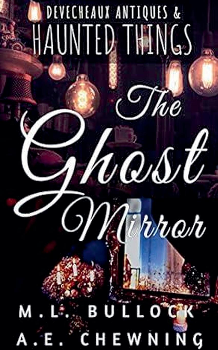 Knjiga The Ghost Mirror M.L. Bullock