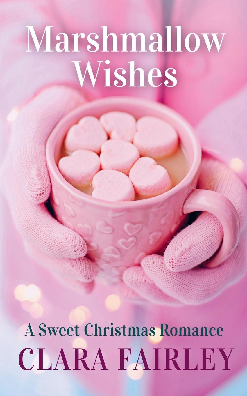 Knjiga Marshmallow Wishes Clara Fairley