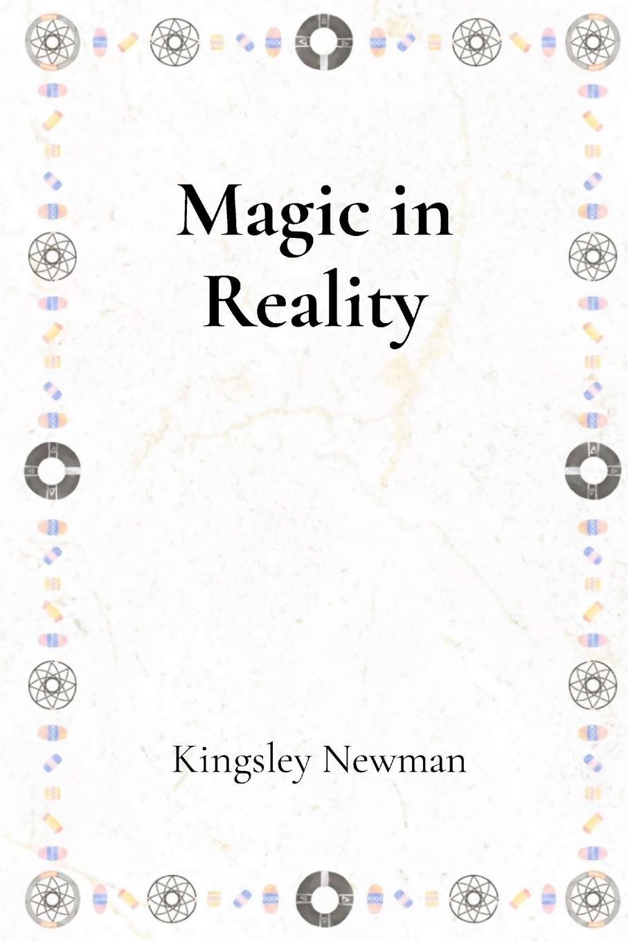 Knjiga Magic in Reality Kingsley Newman