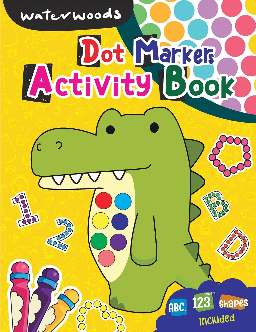 Knjiga Dot Markers Activity Book Waterwoods School