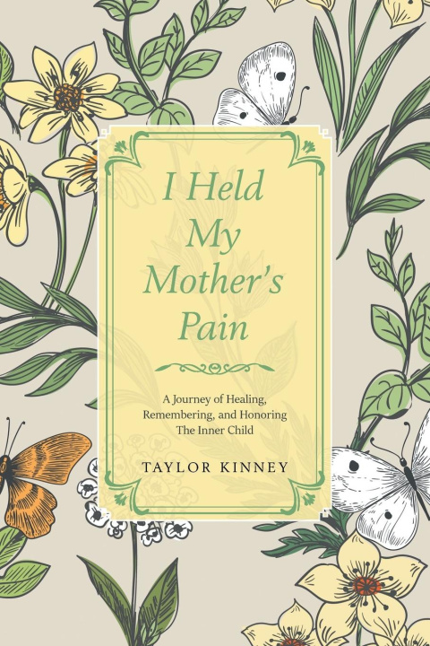 Βιβλίο I Held My Mother's Pain Taylor Kinney