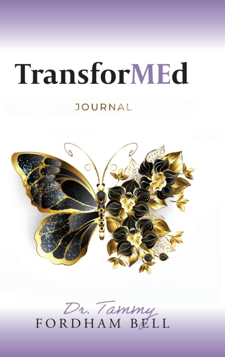 Knjiga TransforMEd Journal Dr. Tammy Fordham Bell