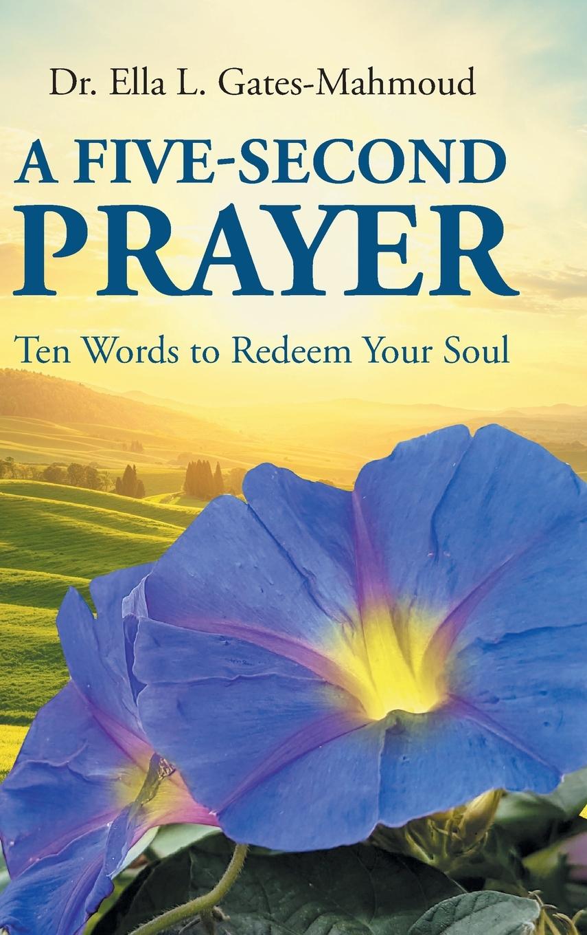 Knjiga A Five-Second Prayer Dr. Ella L. Gates-Mahmoud