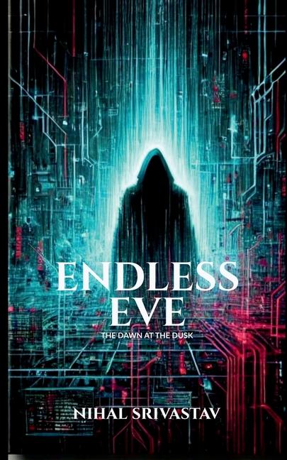 Knjiga Endless Eve NIHAL SRIVASTAV
