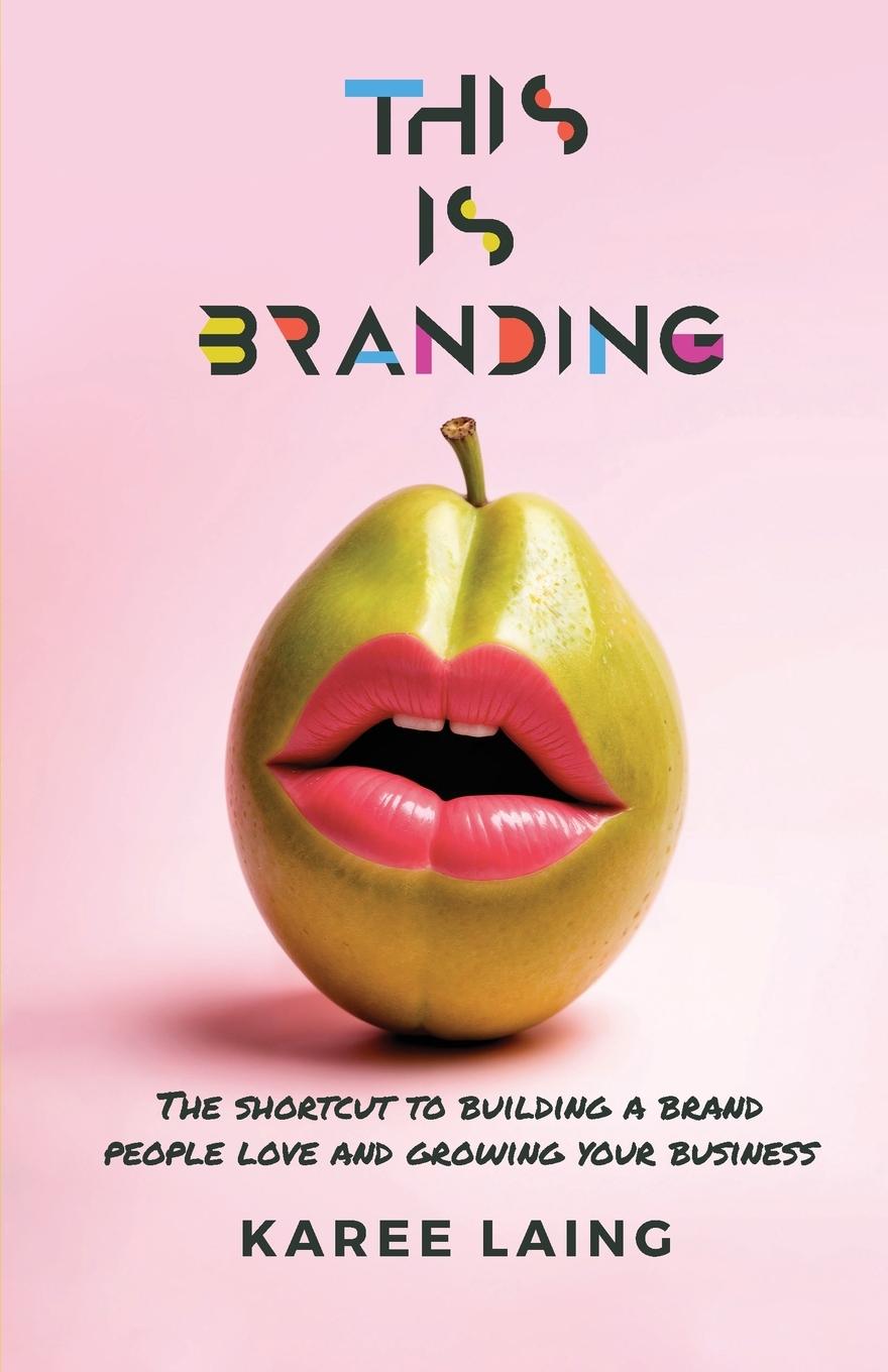 Knjiga This Is Branding Karee Laing