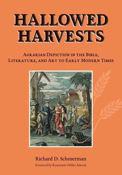 Knjiga Hallowed Harvests Richard D. Scheuerman