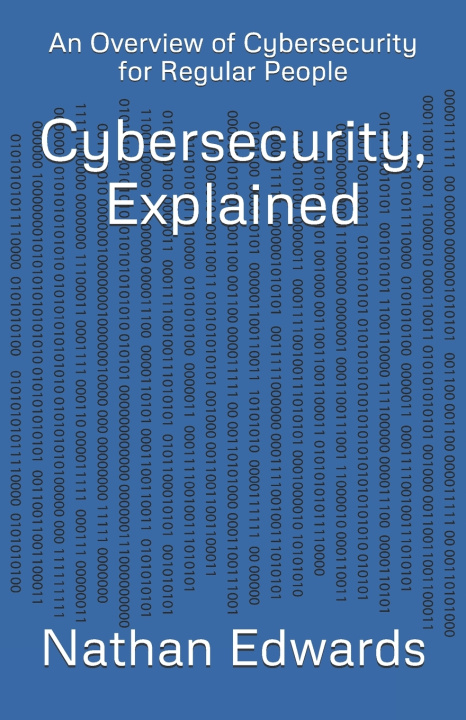 Knjiga Cybersecurity, Explained Nathan Edwards