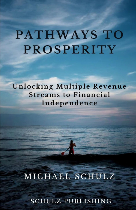 Knjiga Pathways to Prosperity Michael Robert Schulz II