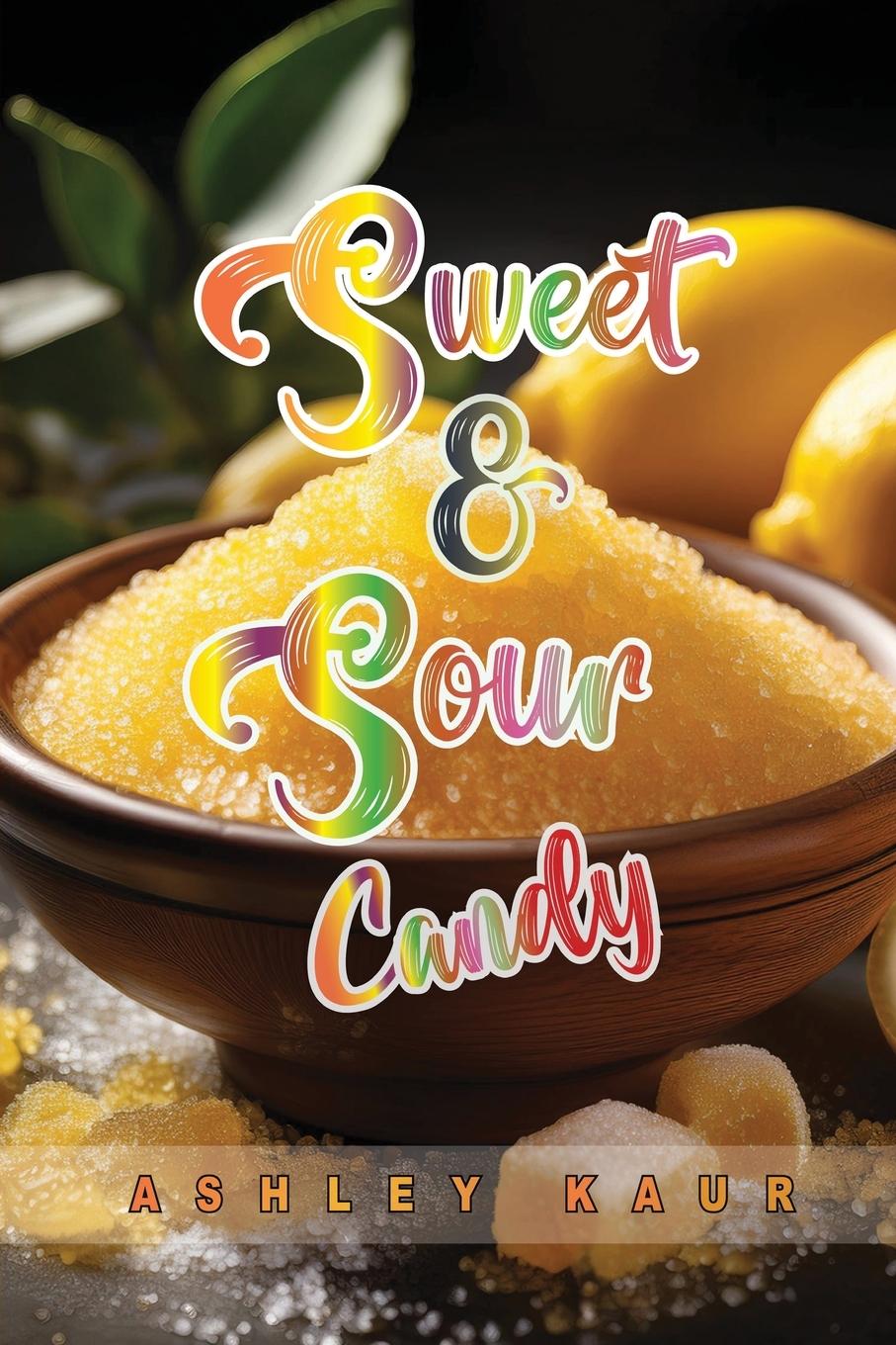 Knjiga Sweet & Sour Candy Ashley Kaur