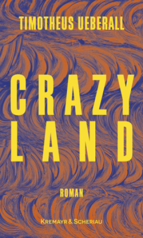 Knjiga Crazy Land Timotheus Ueberall