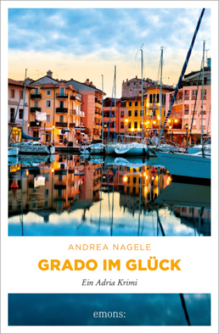 Книга Grado im Glück Andrea Nagele
